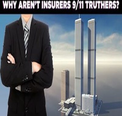 WHY AREN'T INSURERS 9/11 TRUTHERS?